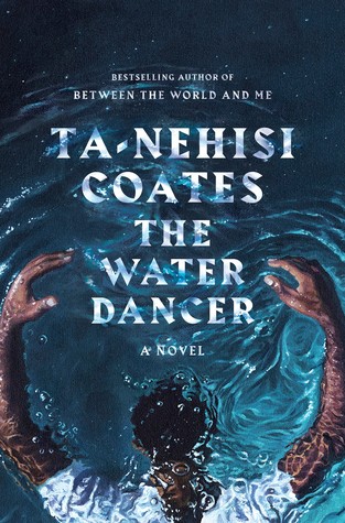 Book cover of The Water Dancer by Ta-Nehisi Coates