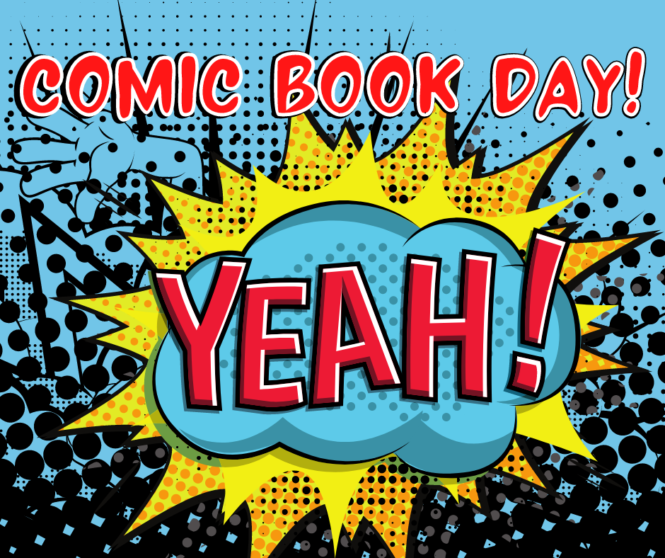 Comic Book Day! Yeah! In comic book text for comic book day.