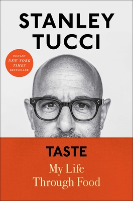 Book Cover of Stanley Tucci's "Taste: My Life Through Food"