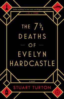Book cover of The 7 1/2 Deaths of Evelyn Hardcastle by Stuart Turton
