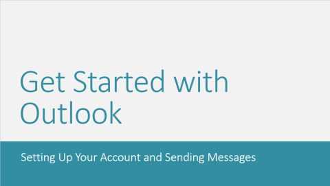 A screenshot that reads: Get Started with Outlook Setting Up Your Account and Sending Messages