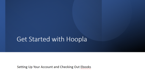 Get Started with Hoopla​ Setting Up Your Account and Checking Out Ebooks​