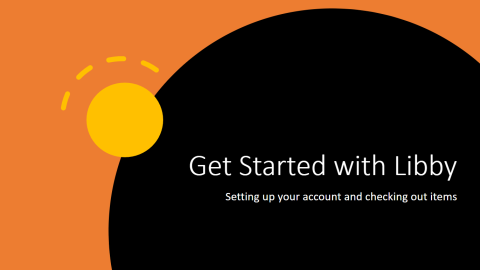 A screenshot that reads: Get Started with Libby Setting up your account and checking out items