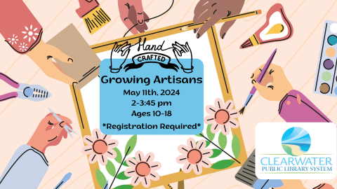 Growing Artisans, Hand Crafting, May 11th 2024, 2pm, Ages 10-18 