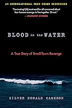 Book cover of the title Blood In the Water A True Story of Small Town Revenge.