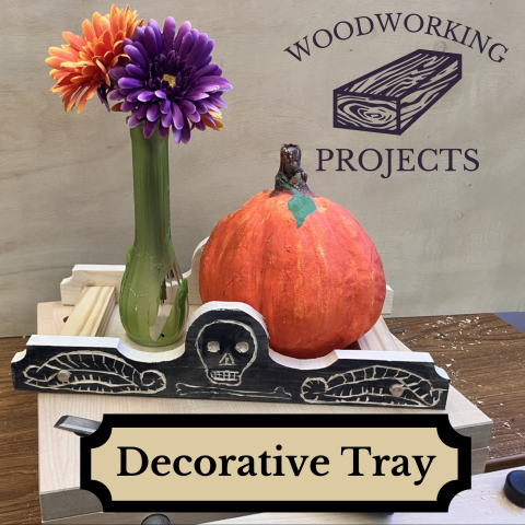 Woodworking Projects: Decorative Tray