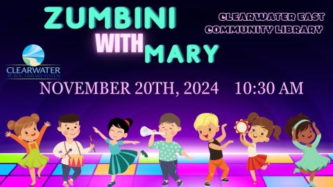 Children Dancing Different Styles of Dance, Zumbini with Mary Brown,  November 20th 2024 at 10:30 AM Clearwater East Community Library 