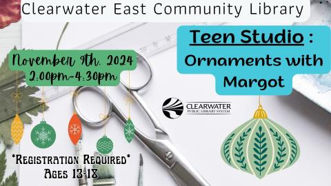 Teen Studio Ornaments with Margot, November 9th, 2024 @2pm 