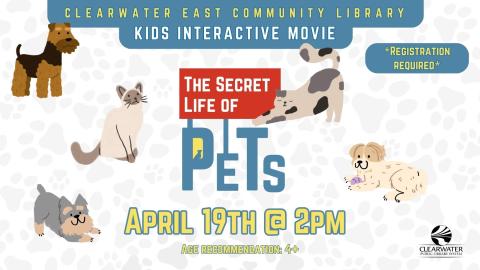 Kids Interactive Movie Secret Life of Pets, April 19th, 2025, @ 2pm, Recommended Ages 4+