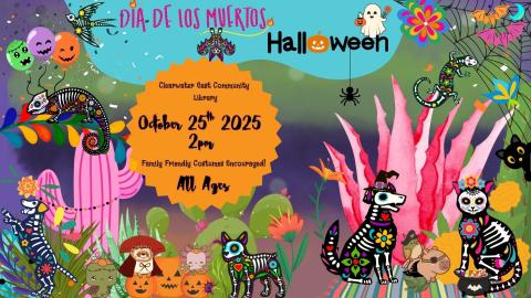 Dia de Los Muertos/Halloween Celebration October 25th, 2025 2pm All Ages Welcome, No Registration Required 