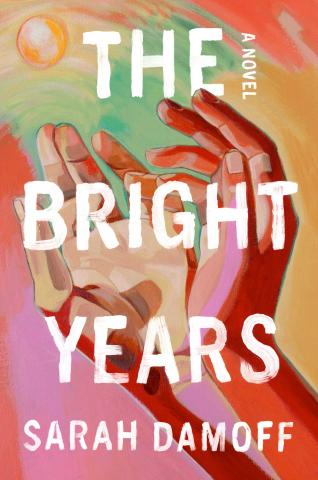 Book Cover of The Bright Years by Sarah Damoff